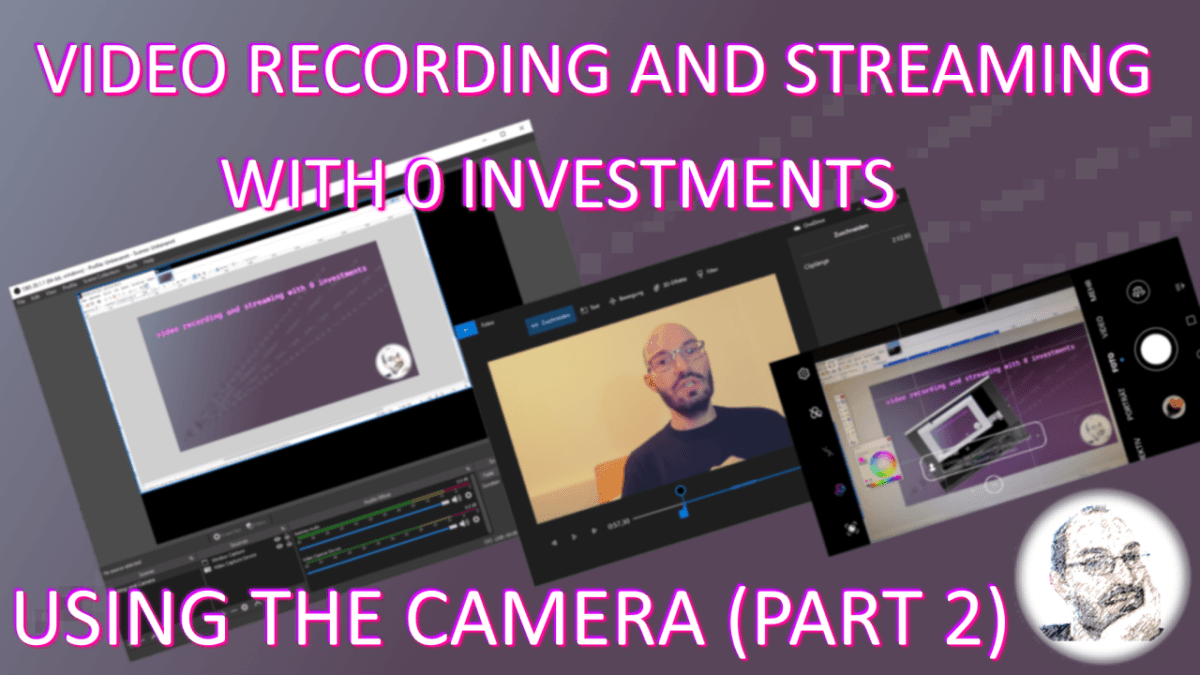 Video recording and streaming with 0 investments - show yourself with the camera